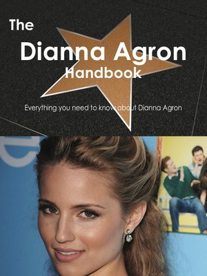 cover image of The Dianna Agron Handbook - Everything you need to know about Dianna Agron